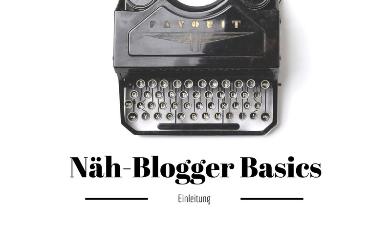 Näh-Blogger Basics: Bloggen lernen 1